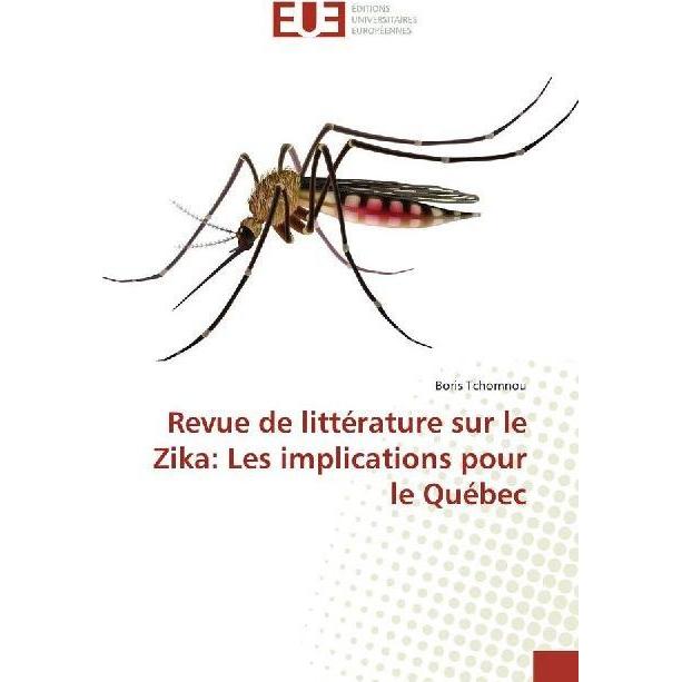 Revue de littérature sur le Zika: Les implications pour le Québec, Fachbücher von Boris Tchomnou