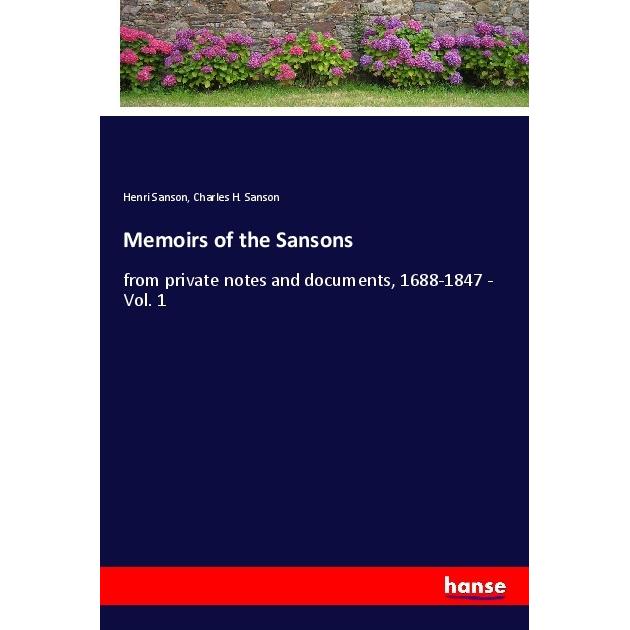 Memoirs of the Sansons, Belletristik von Henri Sanson, Charles H. Sanson