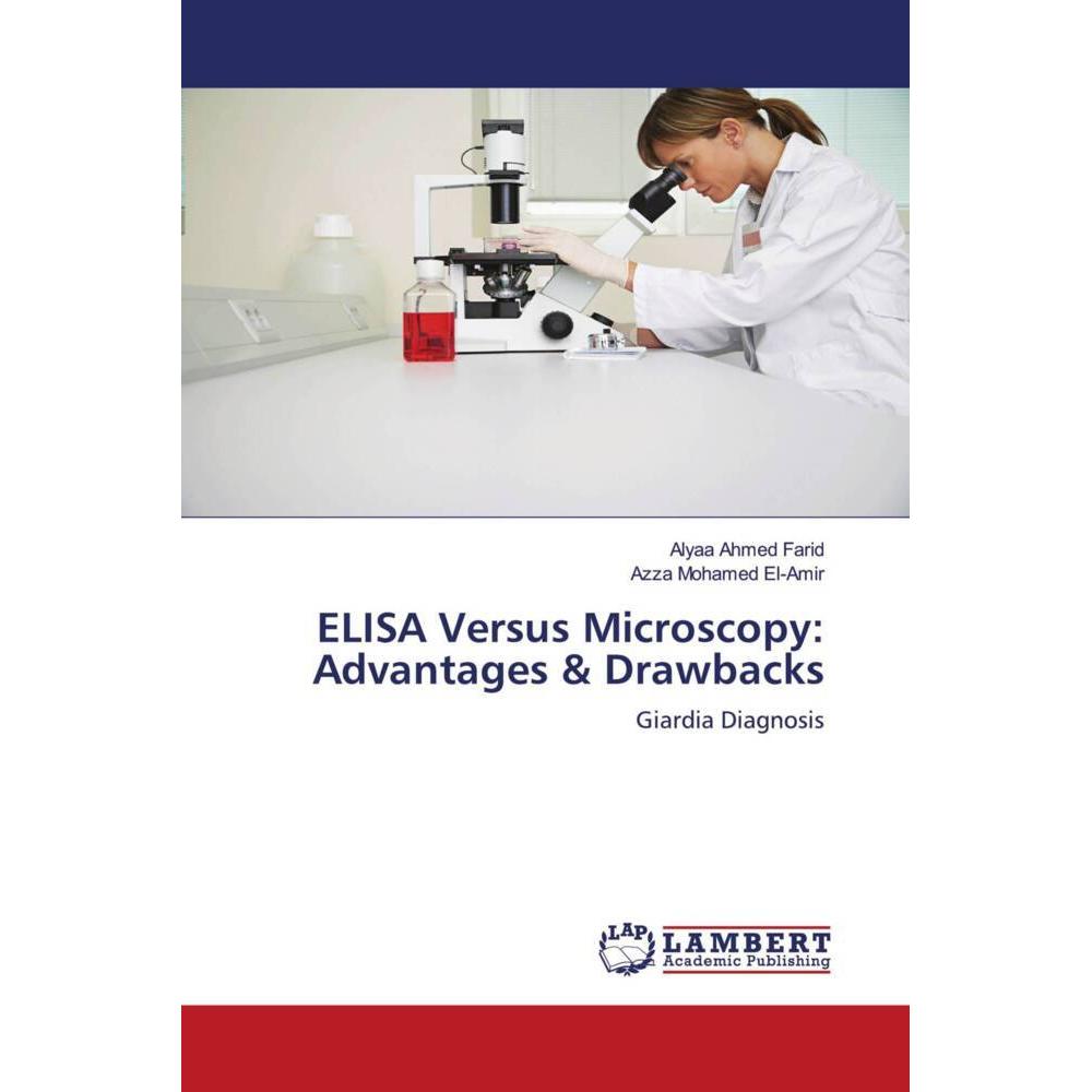 ELISA Versus Microscopy: Advantages & Drawbacks, Fachbücher von Alyaa Ahmed Farid, Azza Mohamed El-Amir