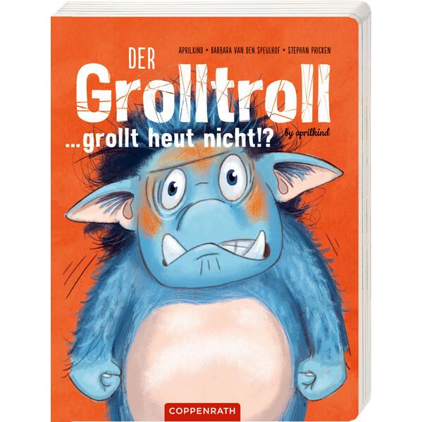 Der Grolltroll... grollt heut nicht!? (Pappbilderbuch), Kinderbücher von Barbara van den Speulhof