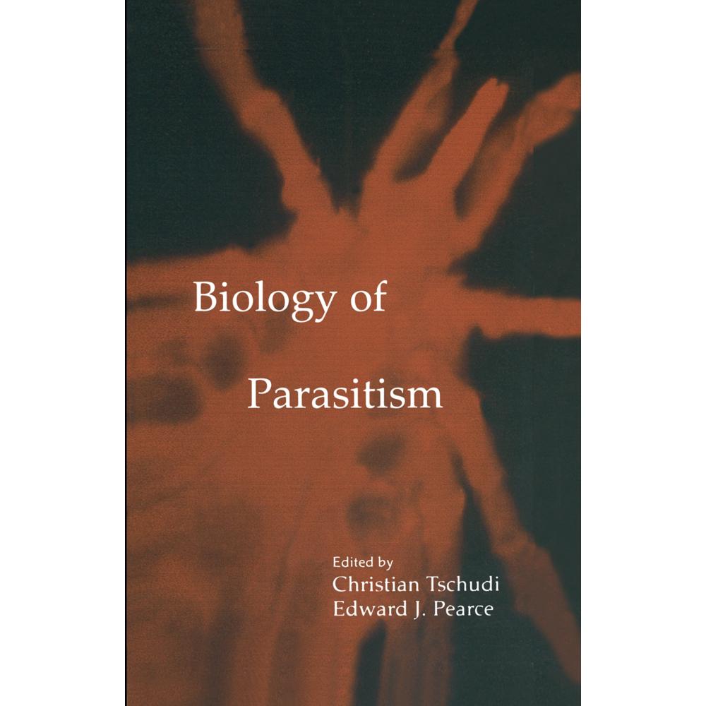Biology of Parasitism, Fachbücher von Edward J. Pearce, Christian Tschudi