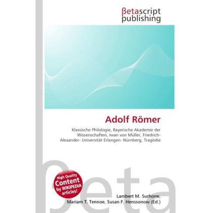 Adolf Römer, Fachbücher von Lambert M. Surhone, Mariam T. Tennoe, Susan F. Henssonow
