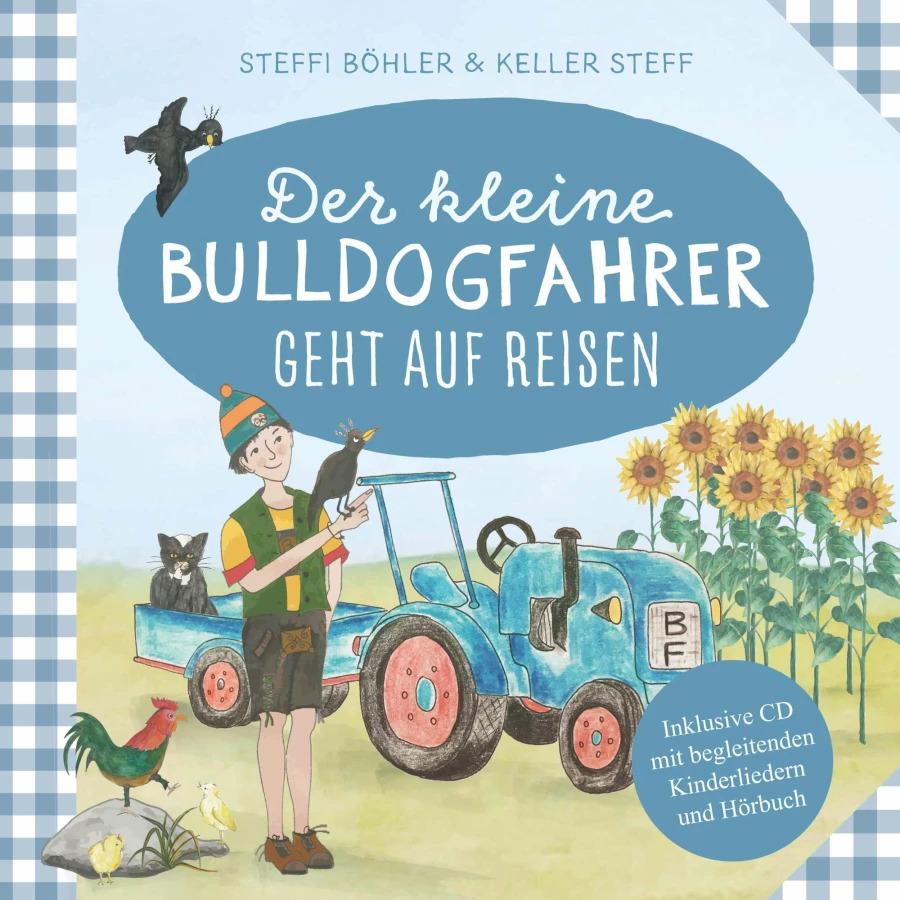 Der kleine Bulldogfahrer geht auf Reisen, Kinderbücher von Keller Steff, Steffi Böhler