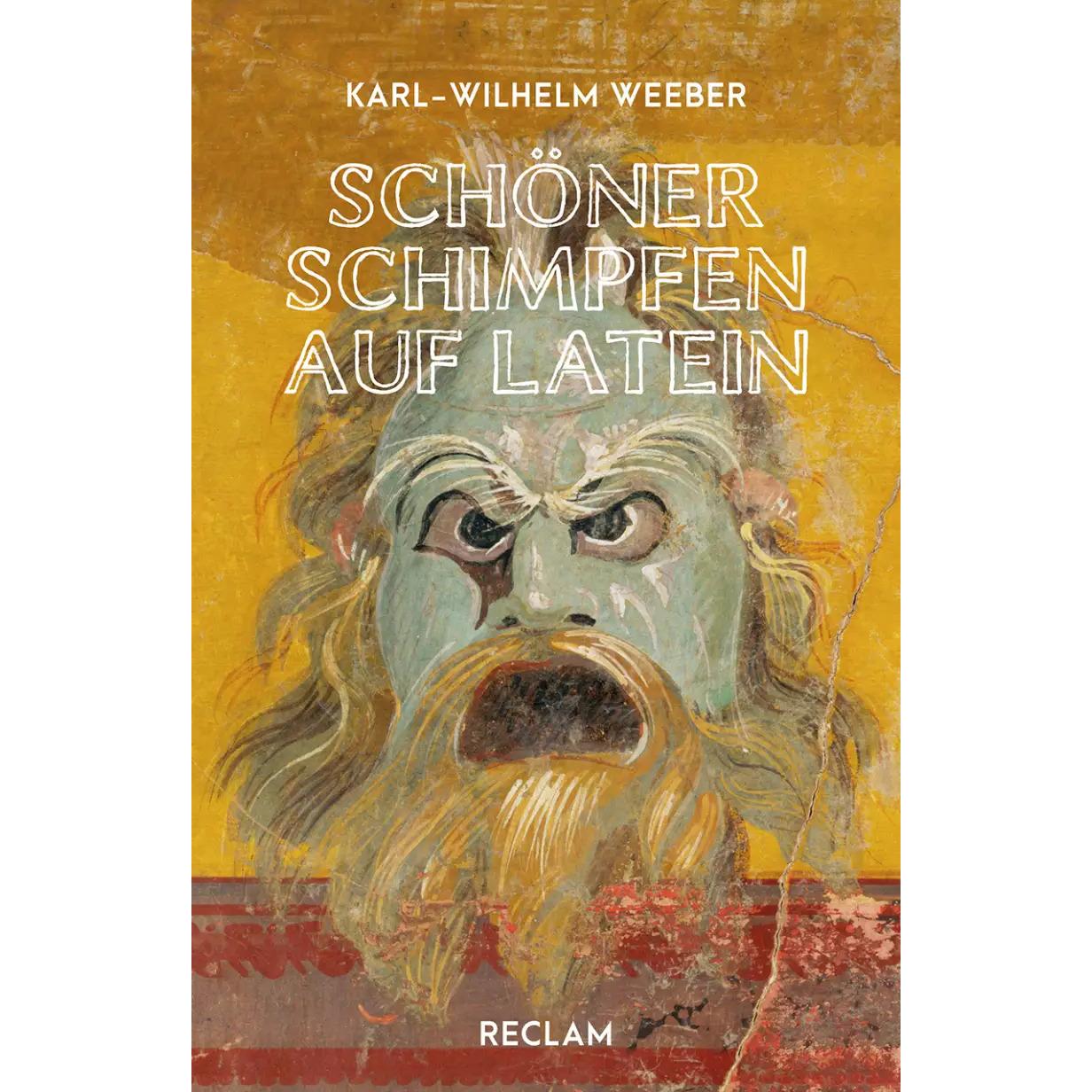 Schöner Schimpfen auf Latein, Fachbücher von Karl-Wilhelm Weeber