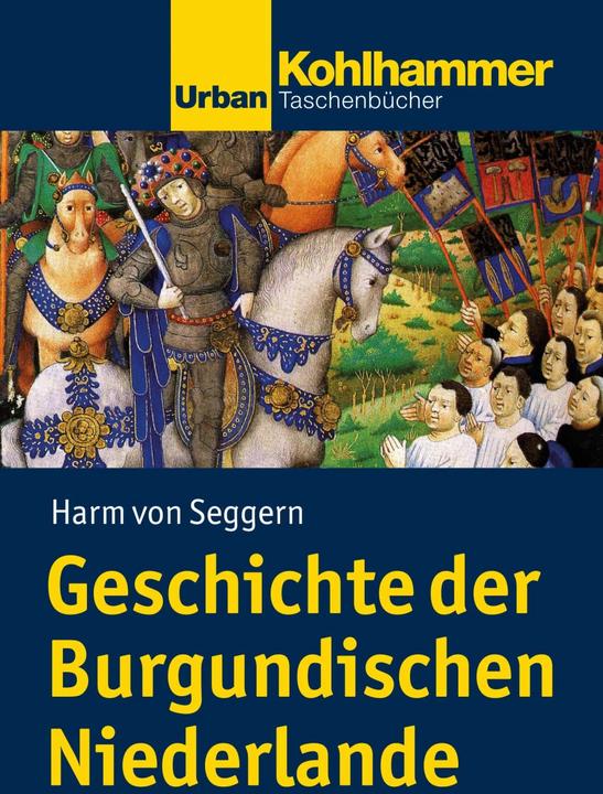 Produktbild Geschichte der Burgundischen Niederlande (Deutsch, Harm von Seggern, 2018)