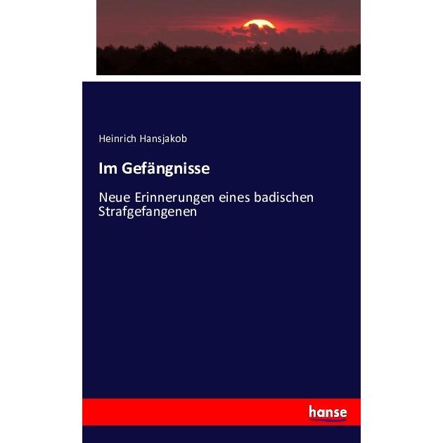 Im Gefängnisse, Fachbücher von Heinrich Hansjakob