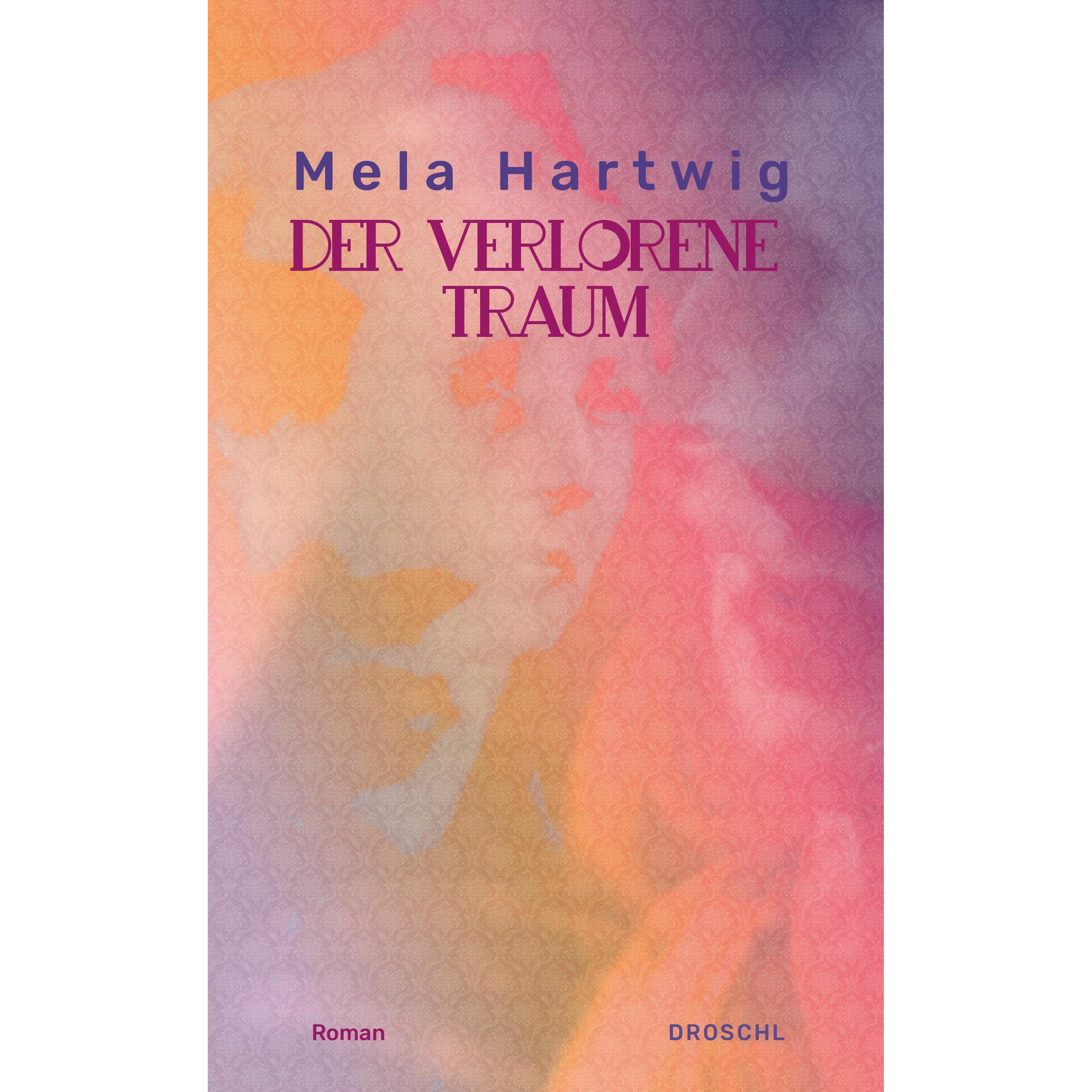 Der verlorene Traum, Belletristik von Mela Hartwig