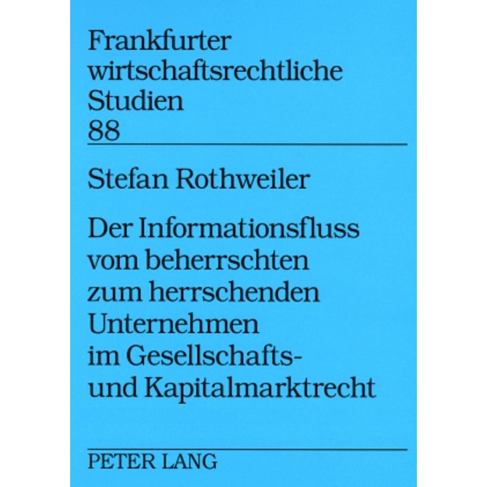 Der Informationsfluss vom beherrschten zum herrschenden Unternehmen im Gesellschafts- und Kapitalmar, Fachbücher von Ste...