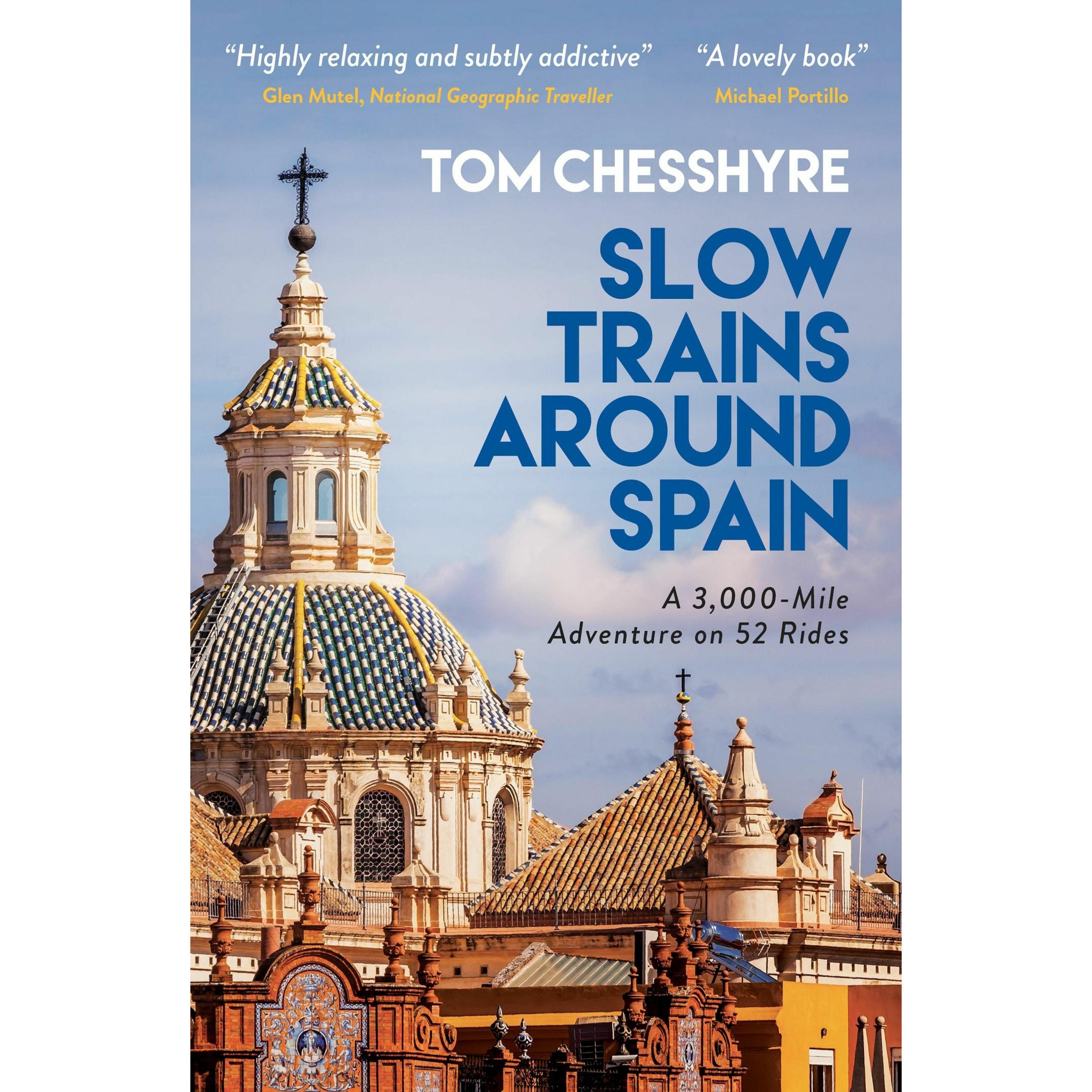 Slow Trains Around Spain, Ratgeber von Tom Chesshyre