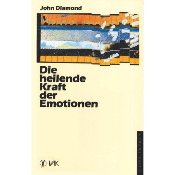 Die heilende Kraft der Emotionen, Ratgeber von John Diamond
