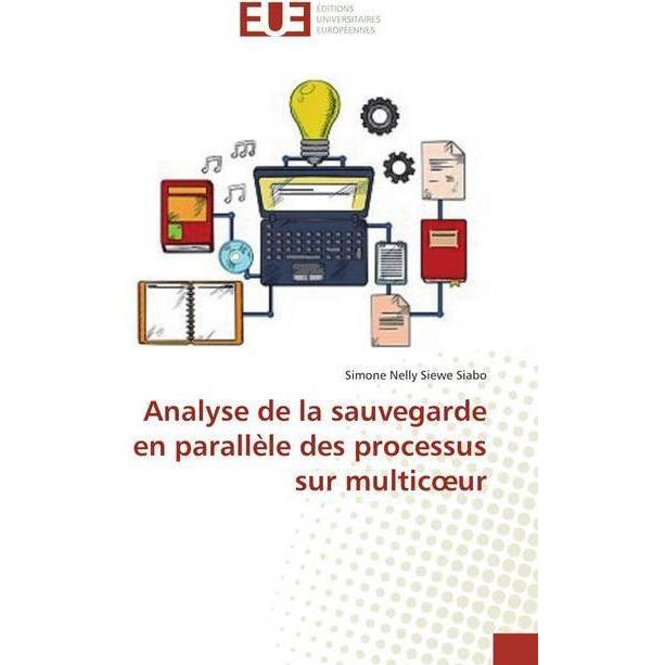 Analyse de la sauvegarde en parallèle des processus sur multicoeur, Fachbücher von Simone Nelly Siewe Siabo