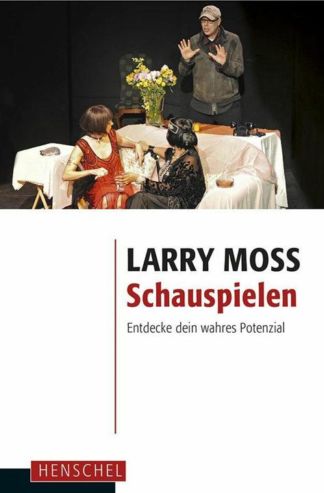 Produktbild Schauspielen (Deutsch, Larry Moss, 2015)