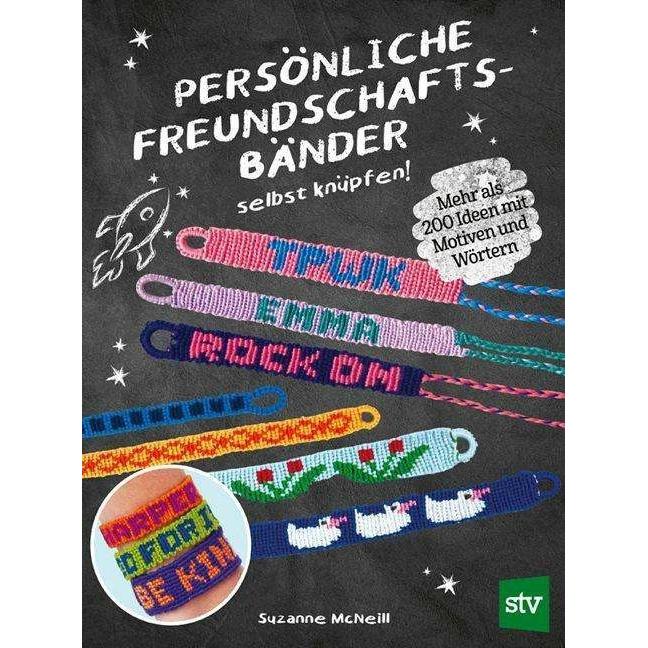 Persönliche Freundschaftsbänder selbst knüpfen, Ratgeber von Suzanne McNeill