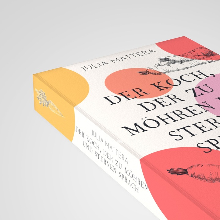 Produktbild Der Koch, der zu Möhren und Sternen sprach (Deutsch, Julia Mattera, 2022)