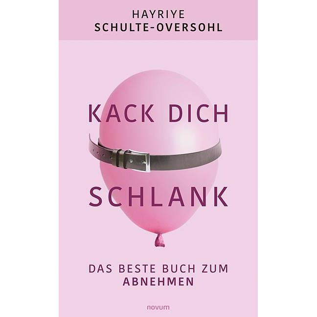 Kack dich schlank, Ratgeber von Hayriye Schulte-Oversohl