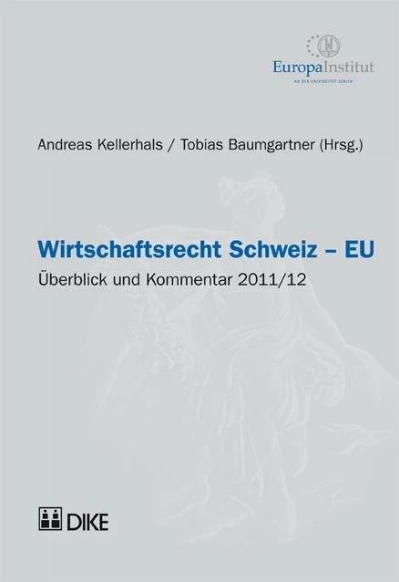 Produktbild DiKE Wirtschaftsrecht Schweiz – EU. Überblick und Kommentar 2011/12 (Deutsch, Andreas Kellerhals, Tobias Baumgartner, 2012)