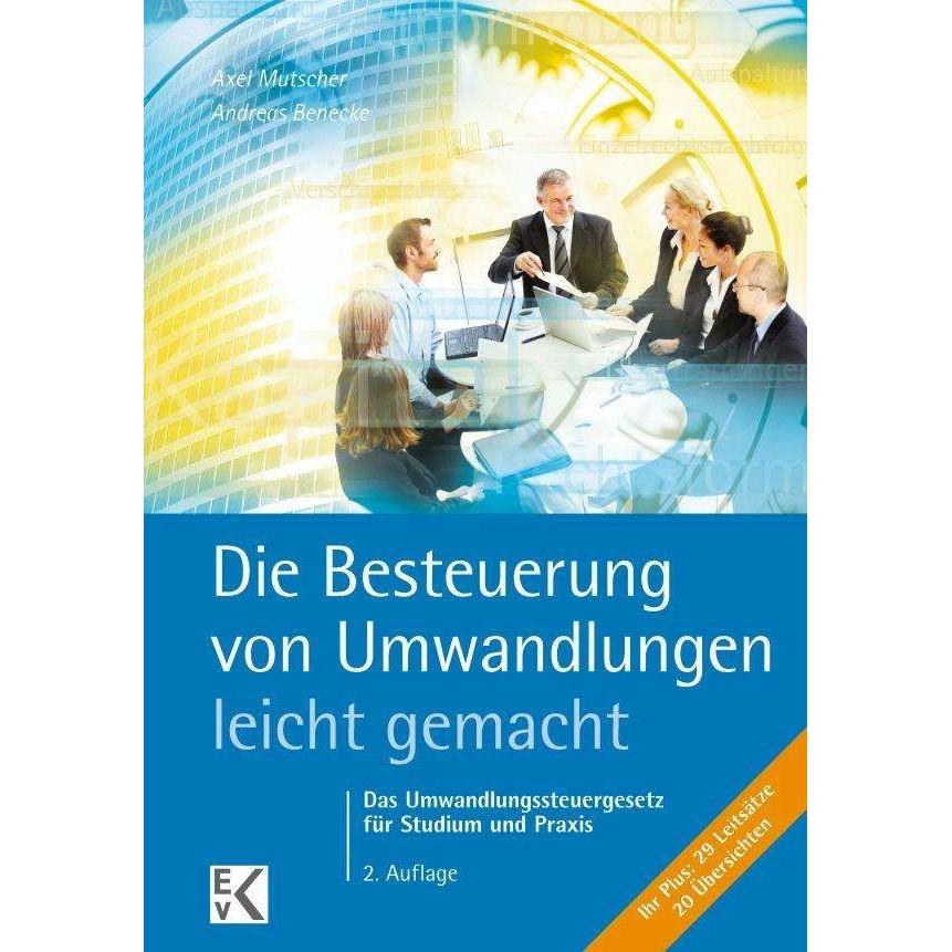 Die Steuer bei Umwandlungen- leicht gemacht, Ratgeber von Andreas Benecke, Axel Mutscher