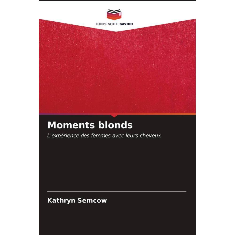 Moments blonds, Fachbücher von Kathryn Semcow