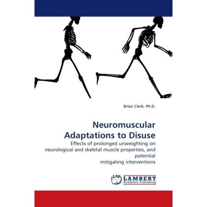 Neuromuscular Adaptations to Disuse, Fachbücher von Brian Clark