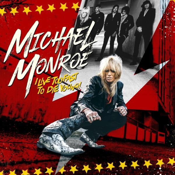 Actual product image I Live Too Fast to Die Young (Michael Monroe)