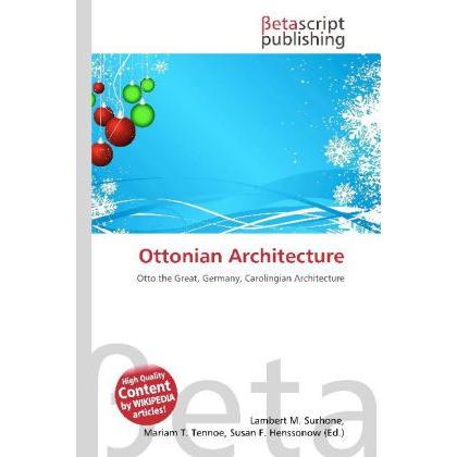 Ottonian Architecture, Fachbücher von Lambert M. Surhone, Miriam T. Timpledon, Susan F. Marseken