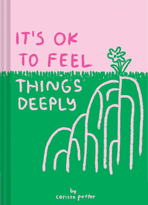 Produktbild It's OK to Feel Things Deeply (Englisch, Carissa Potter, 2018)