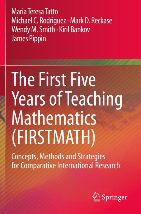 Produktbild The First Five Years of Teaching Mathematics (FIRSTMATH) (Kiril Bankov, Wendy M. Smith, Mark D. Reckase, Maria Teresa Tatto, Michael C. Rodriguez, James Pippin, 2021)