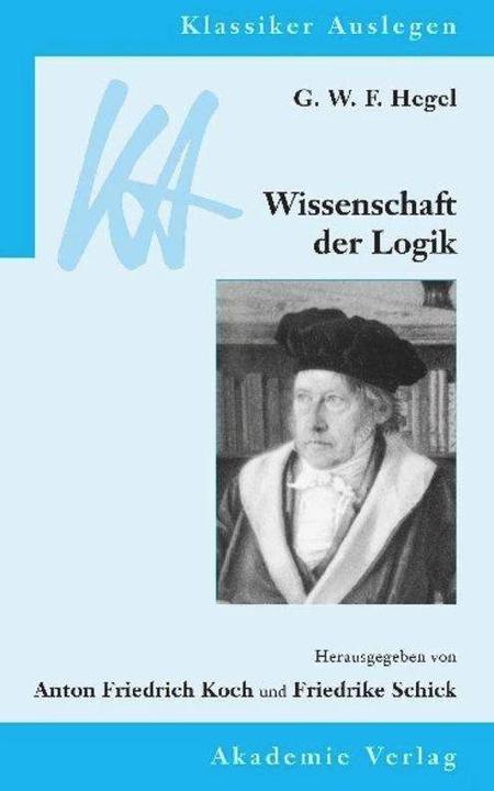 Produktbild Wissenschaft der Logik (Deutsch, Anton Koch, Friedrike Schick, 2002)