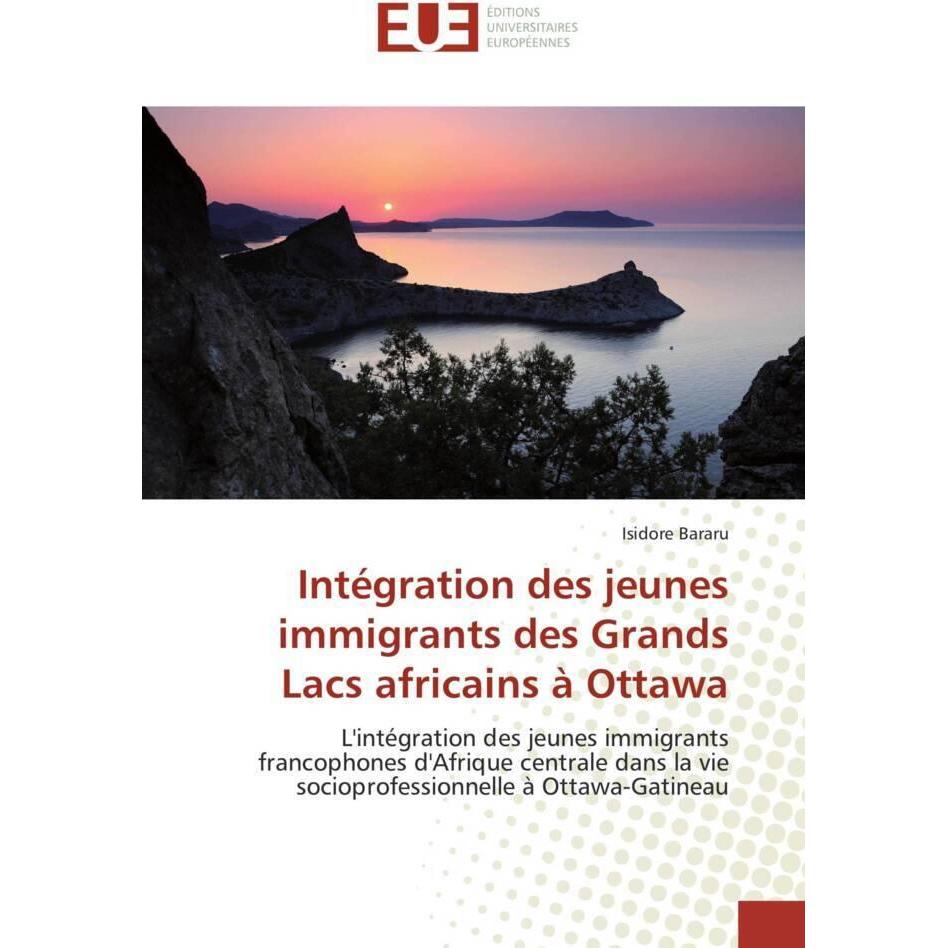 Intégration des jeunes immigrants des Grands Lacs africains à Ottawa, Fachbücher von Isidore Bararu