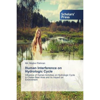 Human Interference on Hydrologic Cycle, Fachbücher von Md. Mojibor Rahman