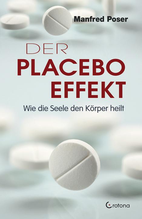 Produktbild Der Placebo-Effekt (Deutsch, Manfred Poser, 2015)