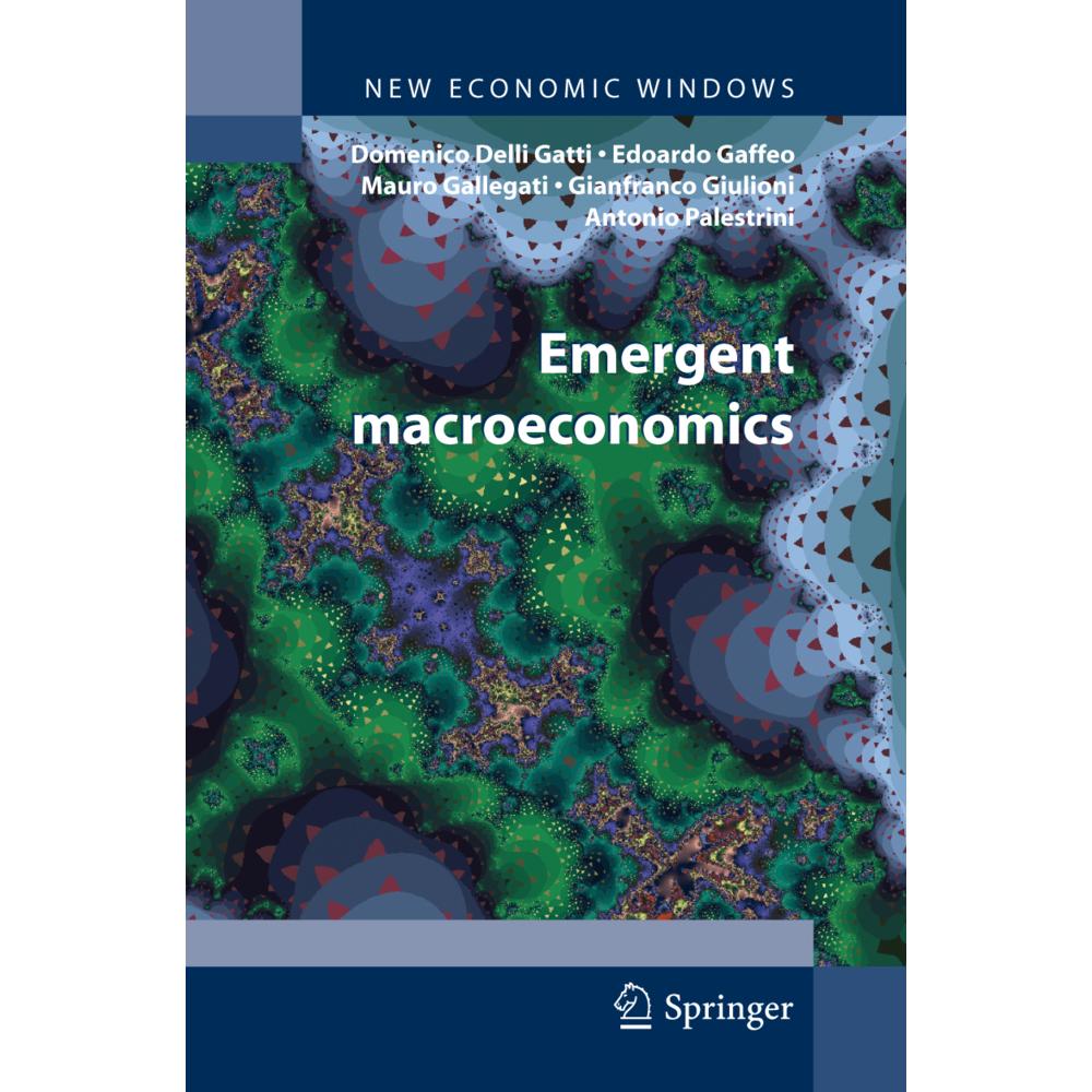 Emergent Macroeconomics, Fachbücher von Mauro Gallegati, Edoardo Gaffeo, Domenico Gatti, Antonio Palestrini, Gianfranco ...