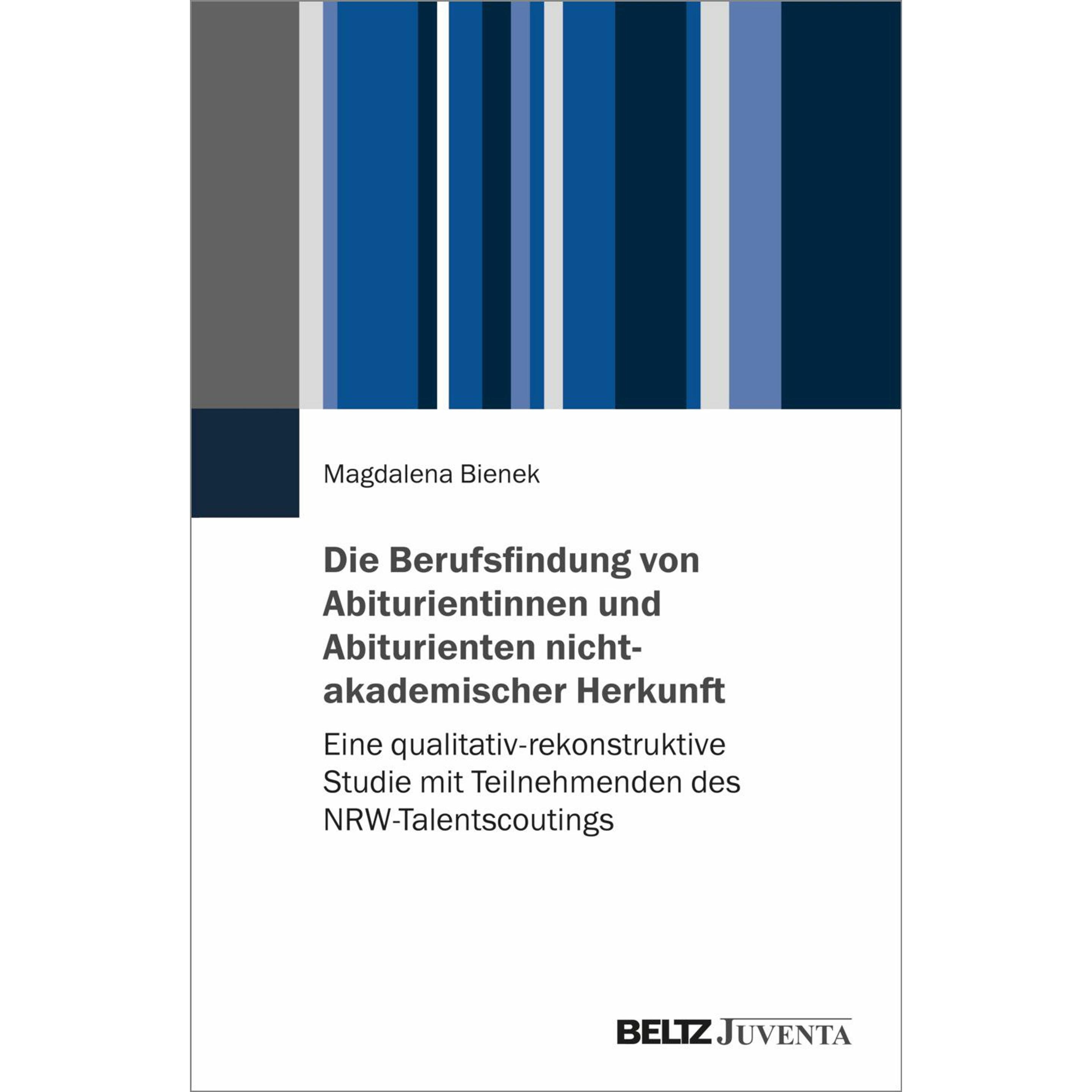 Die Berufsfindung von Abiturientinnen und Abiturienten nichtakademischer Herkunft, Fachbücher von Magdalena Bienek