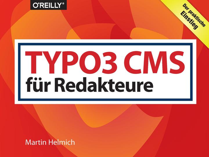 Produktbild TYPO3 CMS für Redakteure (Deutsch, Martin Helmich, 2018)