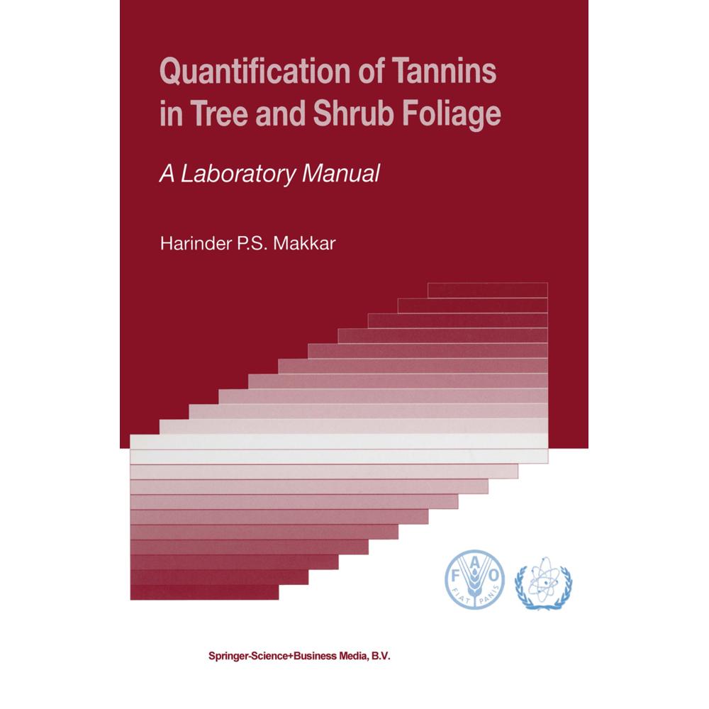 Quantification of Tannins in Tree and Shrub Foliage, Fachbücher von Harinder P.S. Makkar