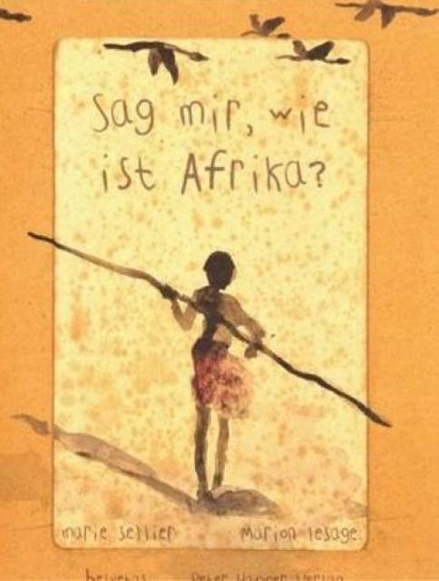 Produktbild Sag mir, wie ist Afrika? (Deutsch, Marie Sellier, Marion Lesage, Otto Honke, 2002)