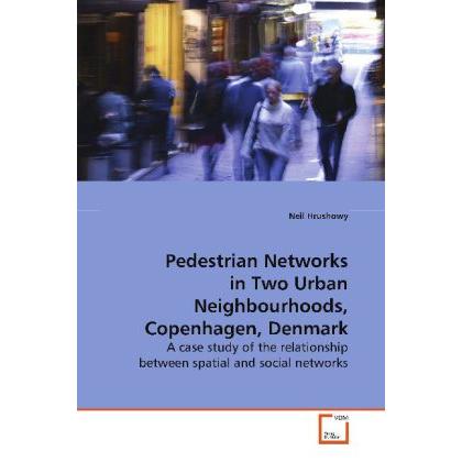 Pedestrian Networks in Two Urban Neighbourhoods, Copenhagen, Denmark, Fachbücher