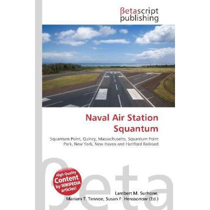 Naval Air Station Squantum, Fachbücher von Lambert M. Surhone, Miriam T. Timpledon, Susan F. Marseken