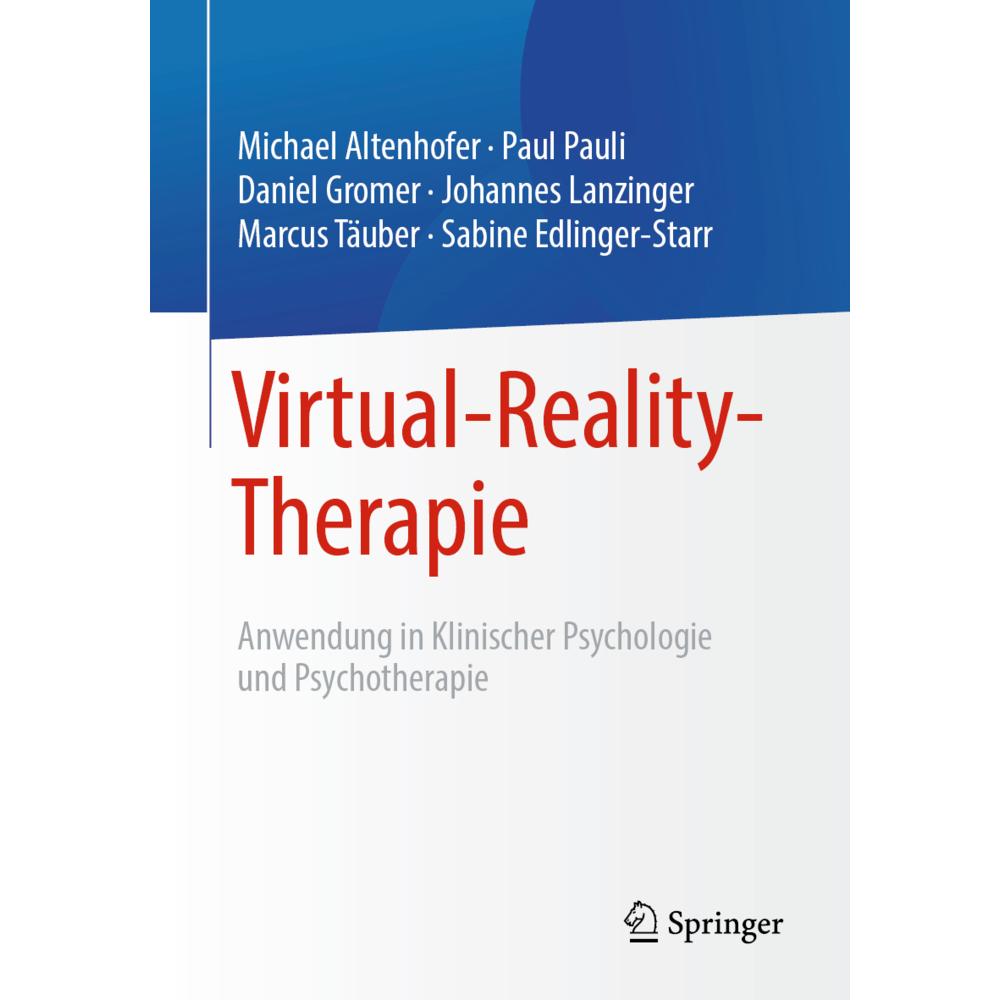 Pauli:Virtual-Reality-Therapie, Fachbücher von Sabine Edlinger-Starr, Daniel Gromer, Johannes Lanzinger, Marcus Täuber, ...