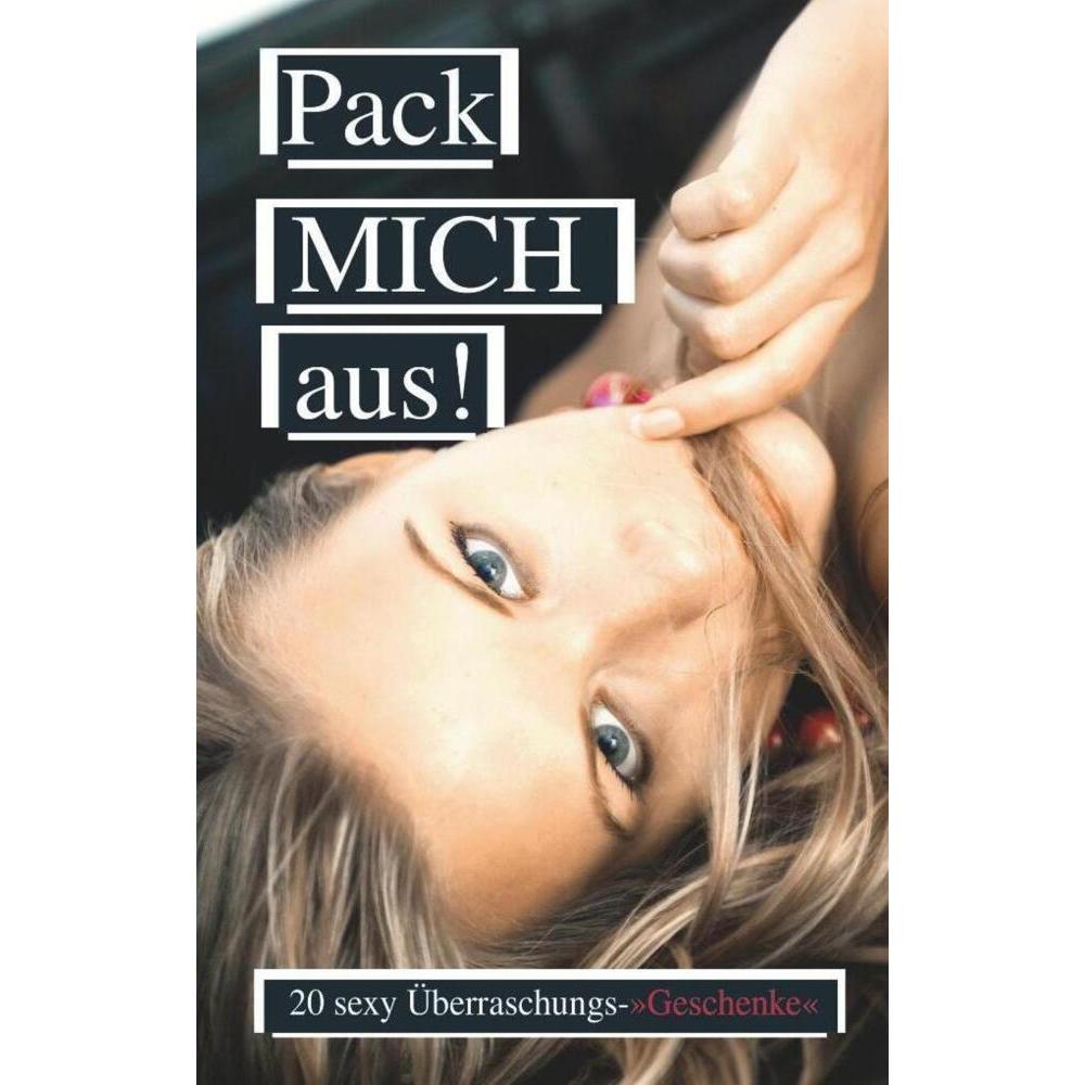 Pack mich aus!, Belletristik von Kristel Kane, Kassandra Dominka, Candy Rose, Ulla Jacobsen, Dave Vandenberg, Anna Bell,...