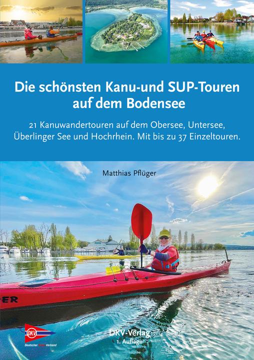 Produktbild Die schönsten Kanu- und SUP-Touren auf dem Bodensee (Deutsch, Matthias Pflüger, 2022)