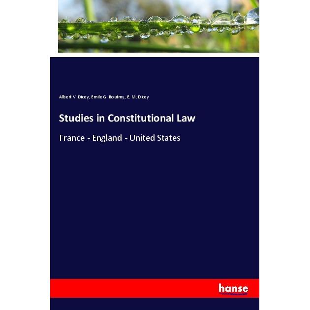 Studies in Constitutional Law, Fachbücher von Albert V. Dicey, E. M. Dicey, Emile G. Boutmy