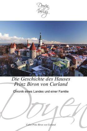 Produktbild Die Geschichte des Hauses Prinz Biron von Curland (Deutsch, Calixt, Prinz Biron von Curland, 2010)