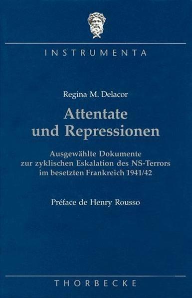 Produktbild Attentate und Repressionen (Deutsch, Französisch, Regina M Delacor, 2000)