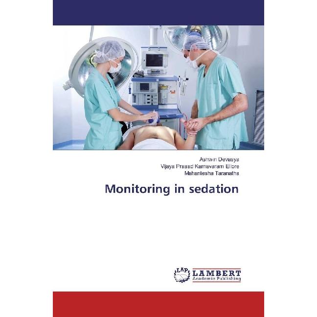 Monitoring in sedation, Fachbücher von Ashwin Devasya, Vijaya Prasad Kamavaram Ellore, Mahantesha Taranatha
