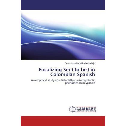 Focalizing Ser ('to be') in Colombian Spanish, Fachbücher