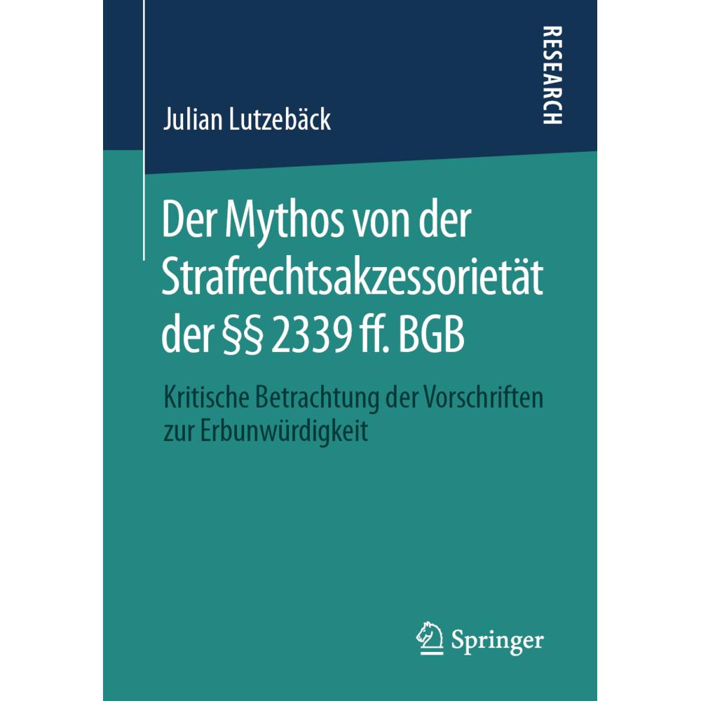 Der Mythos von der Strafrechtsakzessorietät der 2339 ff. BGB, Fachbücher von Julian Lutzebäck