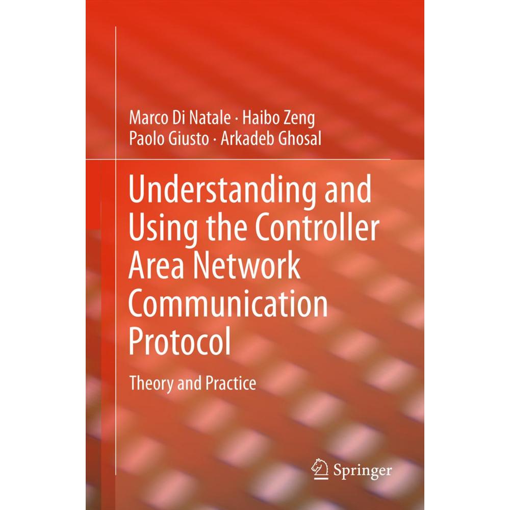 Understanding and Using the Controller Area Network Communication Protocol, Fachbücher von Haibo Zeng, Marco Di Natale, ...