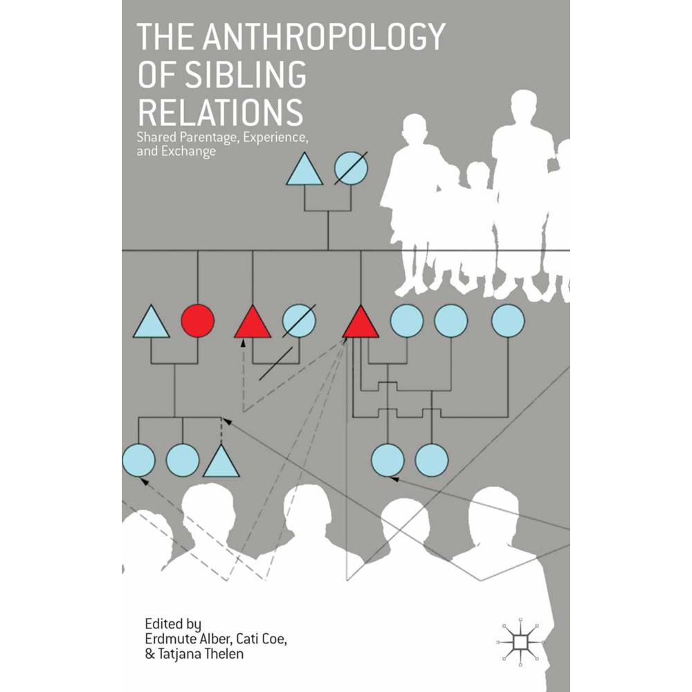 Thumbnail - The Anthropology of Sibling Relations, Fachbücher von T. Thelen, C. Coe, E. Alber