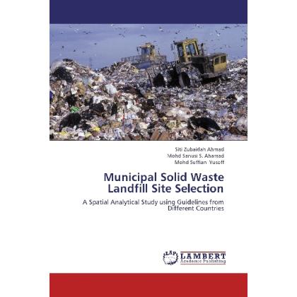 Municipal Solid Waste Landfill Site Selection, Fachbücher von Mohd Suffian Yusoff, Mohd Sanusi S. Ahamad, Siti Zubaidah ...